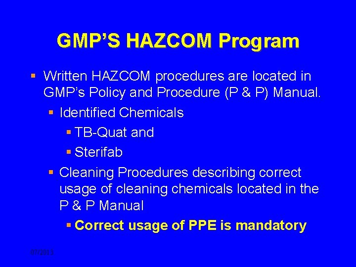 GMP’S HAZCOM Program § Written HAZCOM procedures are located in GMP’s Policy and Procedure