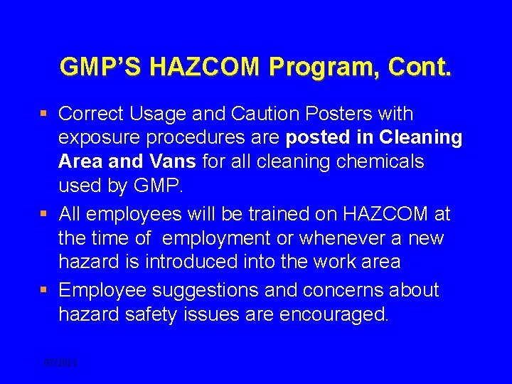 GMP’S HAZCOM Program, Cont. § Correct Usage and Caution Posters with exposure procedures are