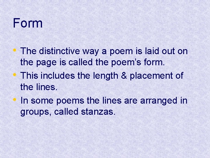 Form • The distinctive way a poem is laid out on • • the Form • The distinctive way a poem is laid out on • • the