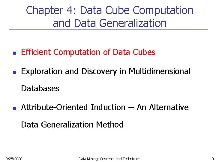 Chapter 4: Data Cube Computation and Data Generalization n Efficient Computation of Data Cubes Chapter 4: Data Cube Computation and Data Generalization n Efficient Computation of Data Cubes