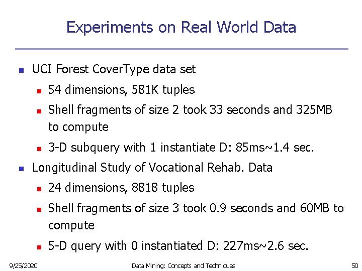 Experiments on Real World Data n UCI Forest Cover. Type data set n n Experiments on Real World Data n UCI Forest Cover. Type data set n n
