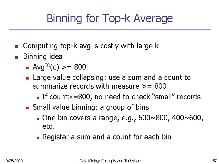 Binning for Top-k Average n n 9/25/2020 Computing top-k avg is costly with large Binning for Top-k Average n n 9/25/2020 Computing top-k avg is costly with large