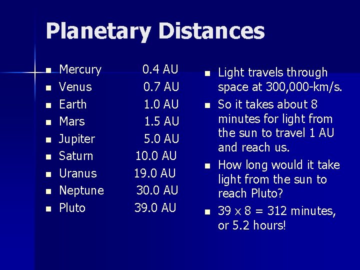 Planetary Distances n n n n n Mercury Venus Earth Mars Jupiter Saturn Uranus