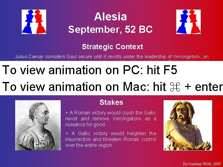 Alesia September, 52 BC Strategic Context Julius Caesar considers Gaul secure until it revolts