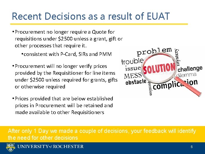 Recent Decisions as a result of EUAT • Procurement no longer require a Quote