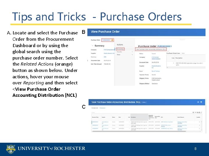 Tips and Tricks - Purchase Orders A. Locate and select the Purchase B Order