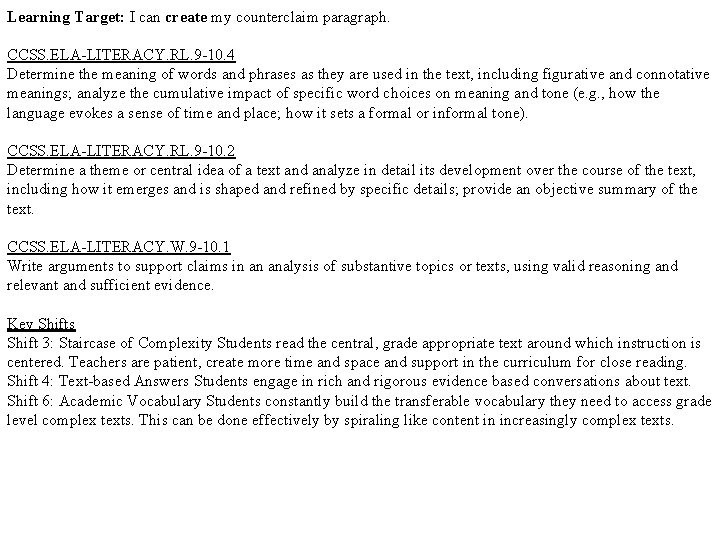 Learning Target: I can create my counterclaim paragraph. CCSS. ELA-LITERACY. RL. 9 -10. 4