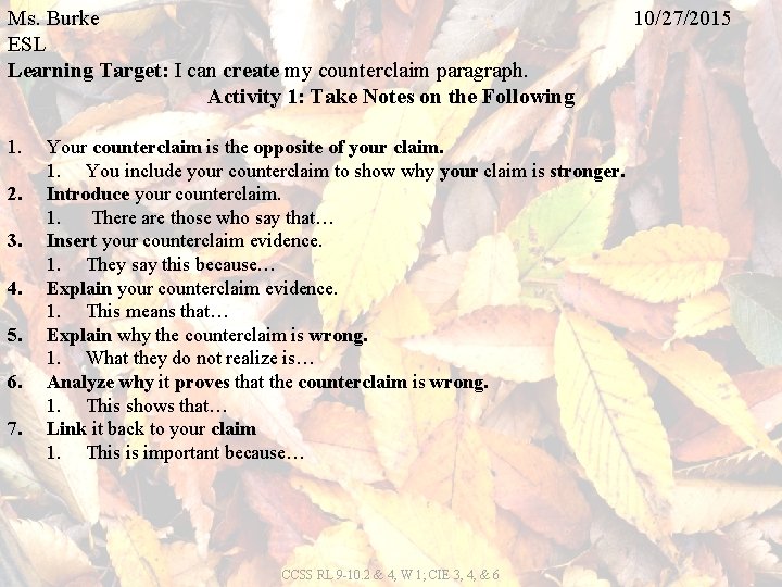 Ms. Burke ESL Learning Target: I can create my counterclaim paragraph. Activity 1: Take