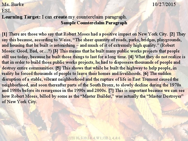 Ms. Burke ESL Learning Target: I can create my counterclaim paragraph. 10/27/2015 Sample Counterclaim