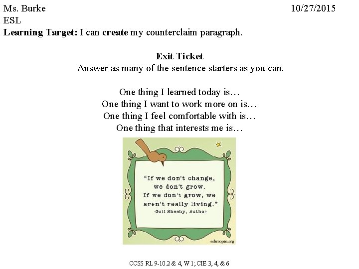 Ms. Burke ESL Learning Target: I can create my counterclaim paragraph. Exit Ticket Answer