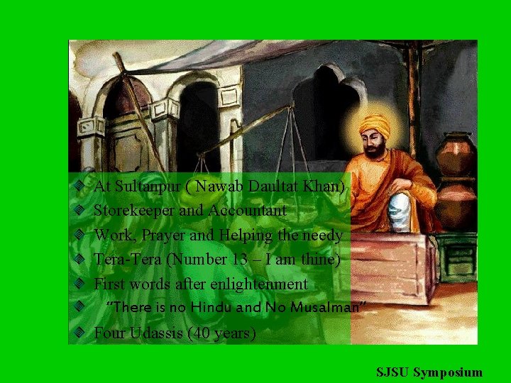 At Sultanpur ( Nawab Daultat Khan) Storekeeper and Accountant Work, Prayer and Helping the At Sultanpur ( Nawab Daultat Khan) Storekeeper and Accountant Work, Prayer and Helping the