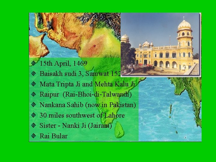 15 th April, 1469 Baisakh sudi 3, Samwat 1526 Mata Tripta Ji and Mehta 15 th April, 1469 Baisakh sudi 3, Samwat 1526 Mata Tripta Ji and Mehta