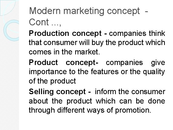 Modern marketing concept - Cont. . . , Production concept - companies think that