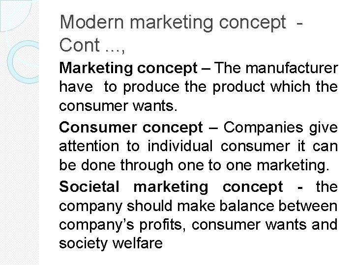 Modern marketing concept - Cont. . . , Marketing concept – The manufacturer have