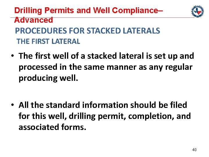 Drilling Permits and Well Compliance– Advanced • The first well of a stacked lateral