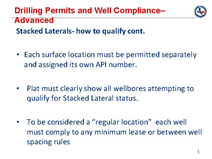 Drilling Permits and Well Compliance– Advanced Stacked Laterals- how to qualify cont. • Each