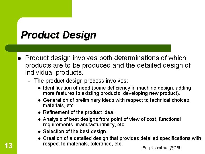 Product Design l Product design involves both determinations of which products are to be