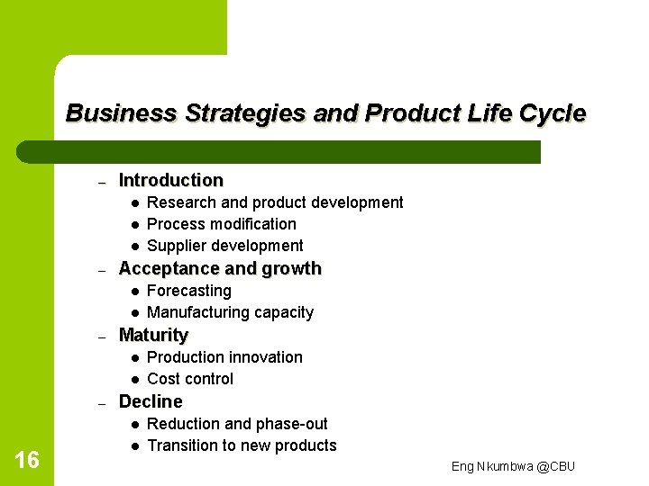 Business Strategies and Product Life Cycle – Introduction l l l – Acceptance and