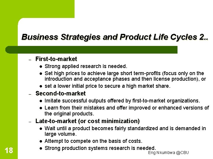 Business Strategies and Product Life Cycles 2. . – First-to-market l l l –