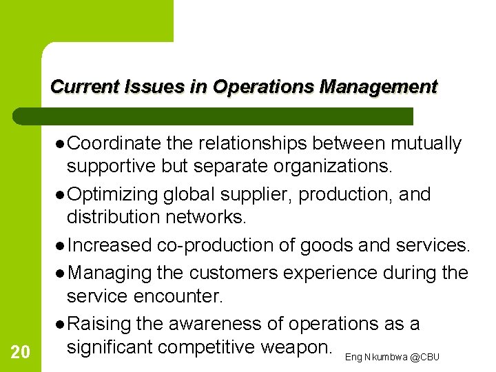 Current Issues in Operations Management l Coordinate 20 the relationships between mutually supportive but