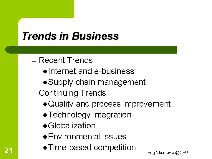 Trends in Business – – 21 Recent Trends l Internet and e-business l Supply