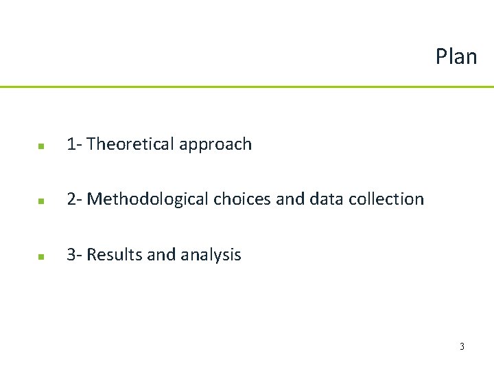Plan n 1 - Theoretical approach n 2 - Methodological choices and data collection