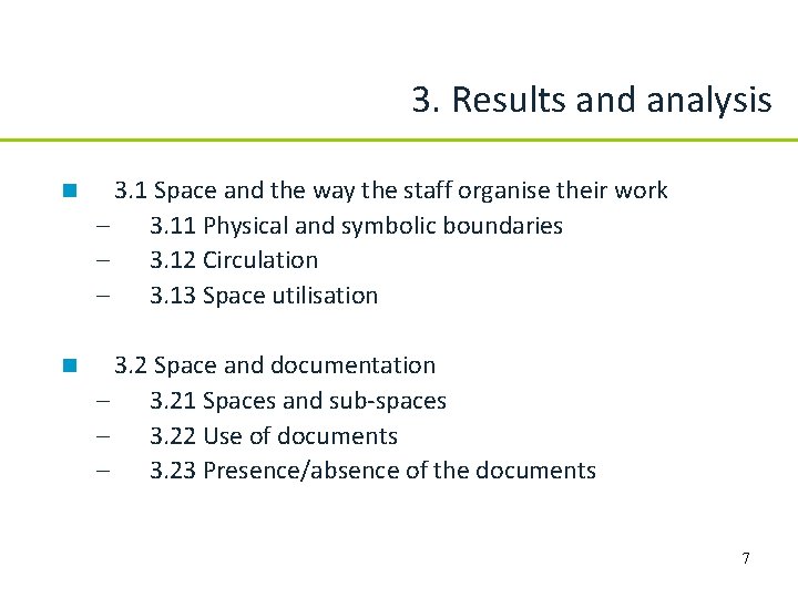 3. Results and analysis n 3. 1 Space and the way the staff organise
