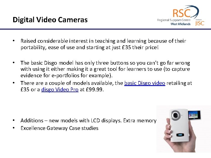 Digital Video Cameras • Raised considerable interest in teaching and learning because of their