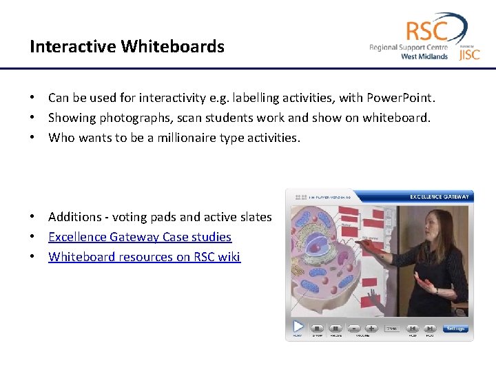 Interactive Whiteboards • Can be used for interactivity e. g. labelling activities, with Power.