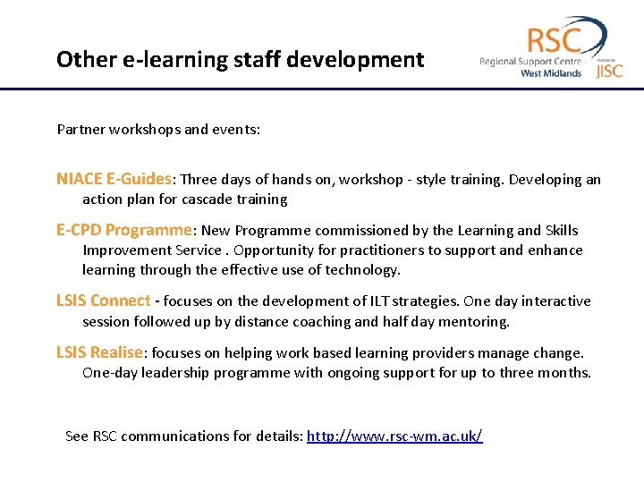 Other e-learning staff development Partner workshops and events: NIACE E-Guides: Three days of hands