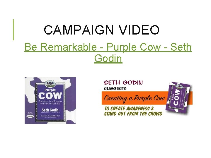 CAMPAIGN VIDEO Be Remarkable - Purple Cow - Seth Godin 