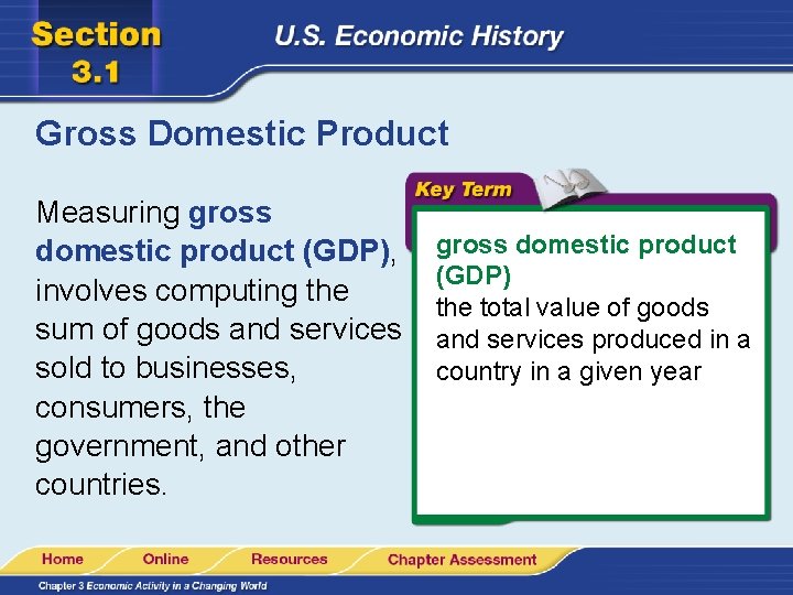 Gross Domestic Product Measuring gross domestic product (GDP), involves computing the sum of goods