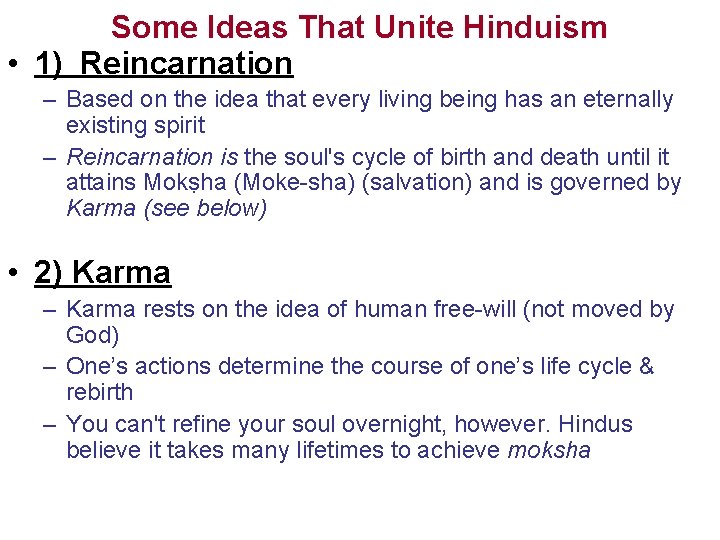 Some Ideas That Unite Hinduism • 1) Reincarnation – Based on the idea that Some Ideas That Unite Hinduism • 1) Reincarnation – Based on the idea that
