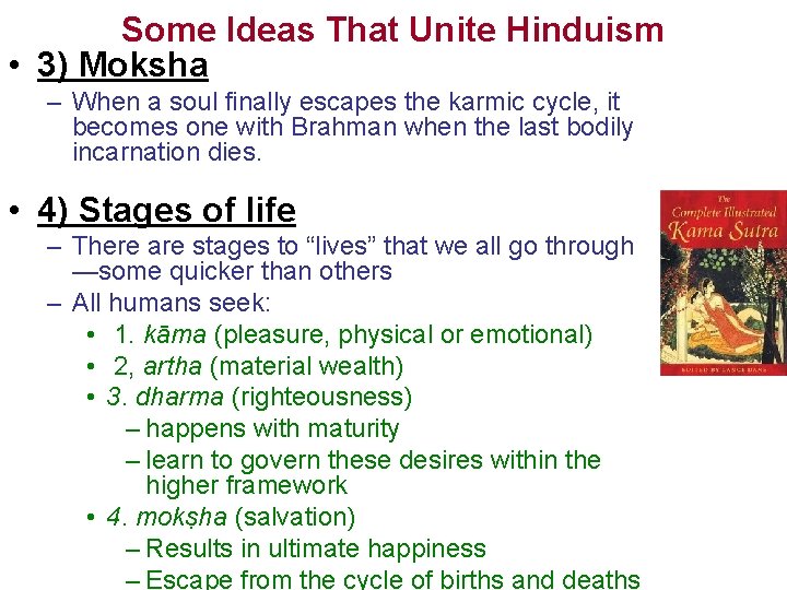 Some Ideas That Unite Hinduism • 3) Moksha – When a soul finally escapes Some Ideas That Unite Hinduism • 3) Moksha – When a soul finally escapes