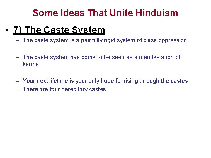 Some Ideas That Unite Hinduism • 7) The Caste System – The caste system Some Ideas That Unite Hinduism • 7) The Caste System – The caste system