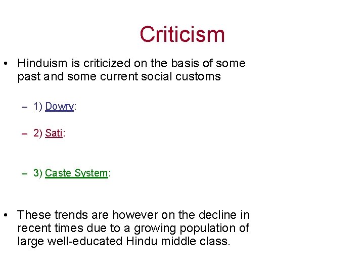 Criticism • Hinduism is criticized on the basis of some past and some current Criticism • Hinduism is criticized on the basis of some past and some current