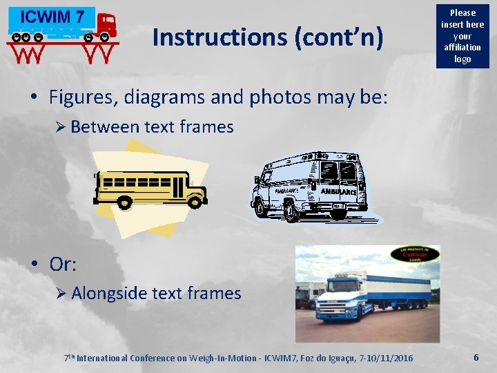 Instructions (cont’n) Please insert here your affiliation logo • Figures, diagrams and photos may