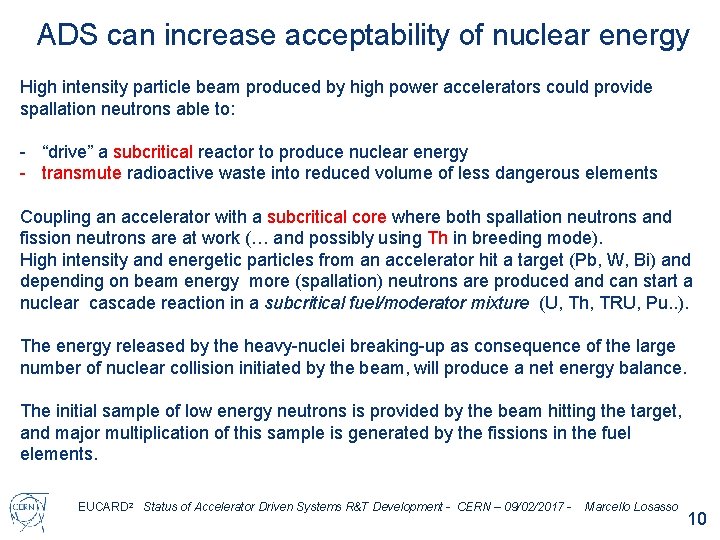ADS can increase acceptability of nuclear energy High intensity particle beam produced by high ADS can increase acceptability of nuclear energy High intensity particle beam produced by high