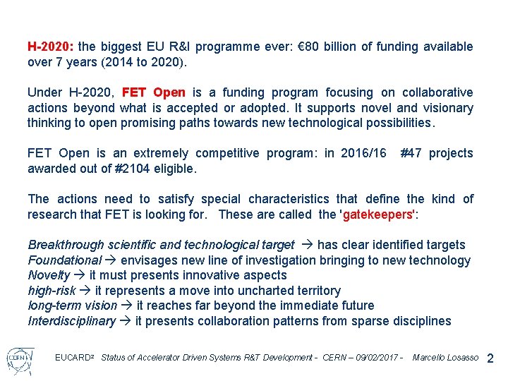 H-2020: the biggest EU R&I programme ever: € 80 billion of funding available over H-2020: the biggest EU R&I programme ever: € 80 billion of funding available over