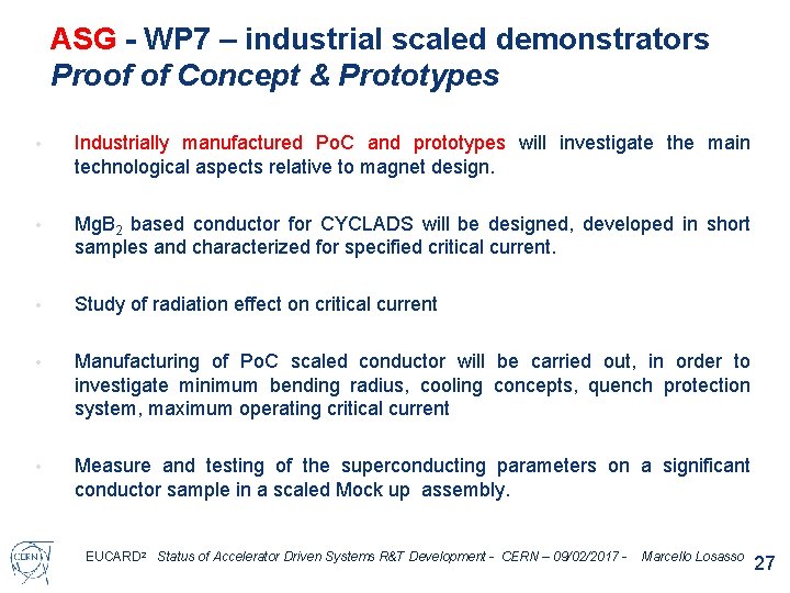 ASG - WP 7 – industrial scaled demonstrators Proof of Concept & Prototypes • ASG - WP 7 – industrial scaled demonstrators Proof of Concept & Prototypes •