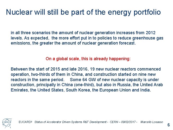 Nuclear will still be part of the energy portfolio in all three scenarios the Nuclear will still be part of the energy portfolio in all three scenarios the