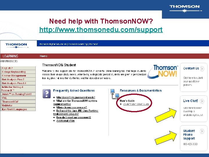 Need help with Thomson. NOW? http: //www. thomsonedu. com/support Need help with Thomson. NOW? http: //www. thomsonedu. com/support