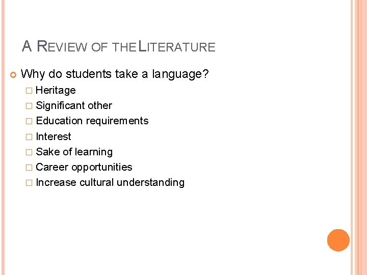 A REVIEW OF THE LITERATURE Why do students take a language? � Heritage �