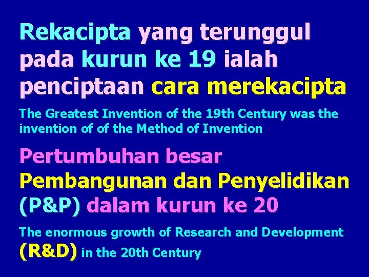 Rekacipta yang terunggul pada kurun ke 19 ialah penciptaan cara merekacipta The Greatest Invention