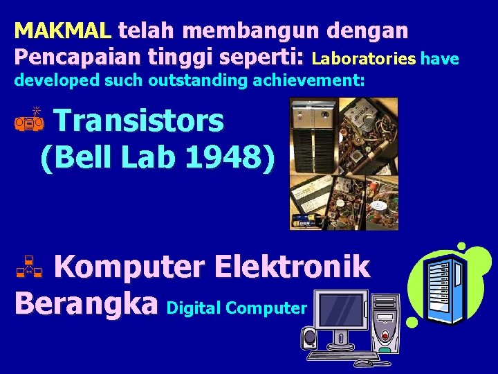 MAKMAL telah membangun dengan Pencapaian tinggi seperti: Laboratories have developed such outstanding achievement: º