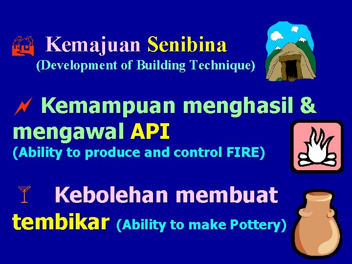 B Kemajuan Senibina (Development of Building Technique) ~ Kemampuan menghasil & mengawal API (Ability