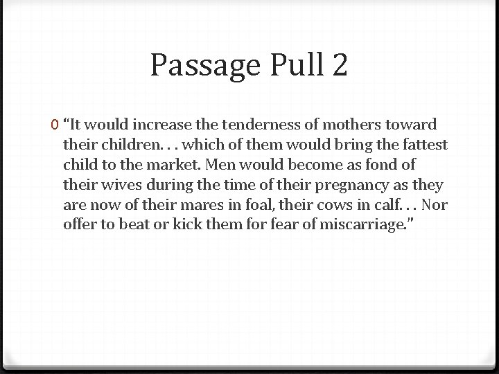 Passage Pull 2 0 “It would increase the tenderness of mothers toward their children.