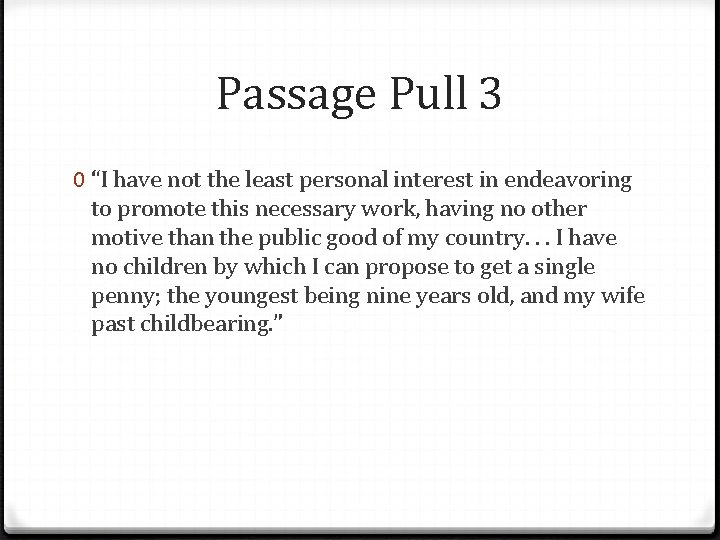 Passage Pull 3 0 “I have not the least personal interest in endeavoring to