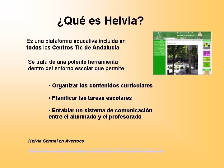 ¿Qué es Helvia? Es una plataforma educativa incluida en todos los Centros Tic de