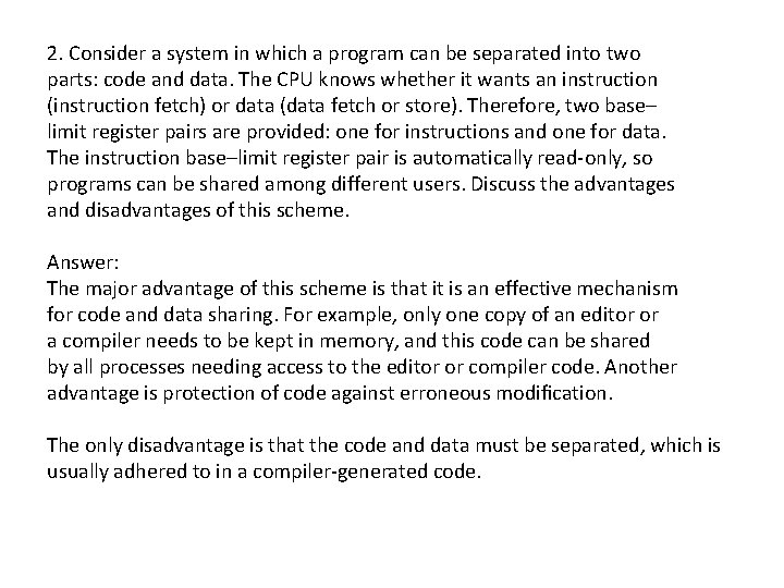 2. Consider a system in which a program can be separated into two parts: